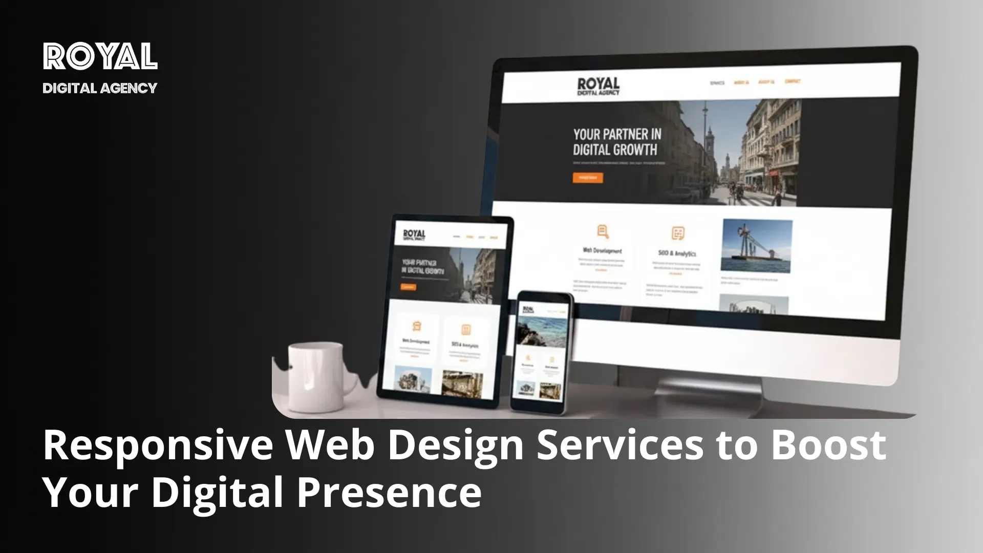 Responsive Web Design Services to Boost Your Digital Presence - RDA